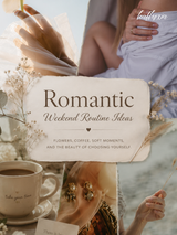 Romantic Weekend Routine Ideas | Soft Feminine Lifestyle